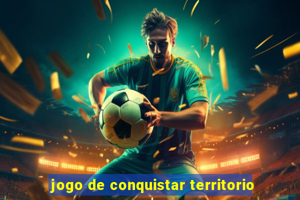 jogo de conquistar territorio